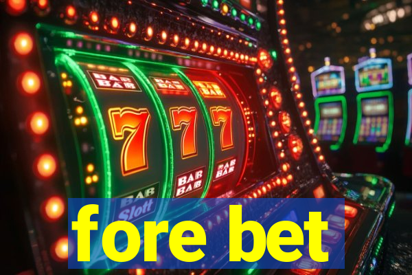 fore bet