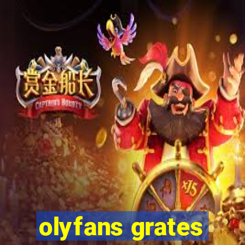 olyfans grates