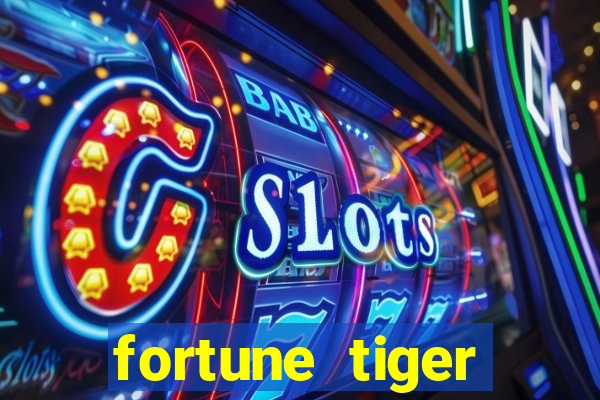 fortune tiger fortune tiger