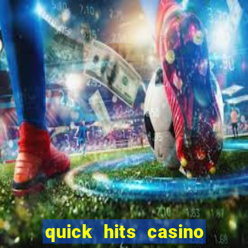 quick hits casino slot machine