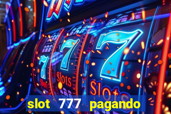 slot 777 pagando no cadastro