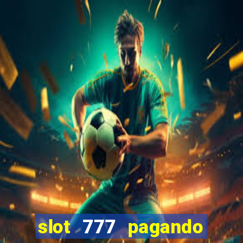 slot 777 pagando no cadastro