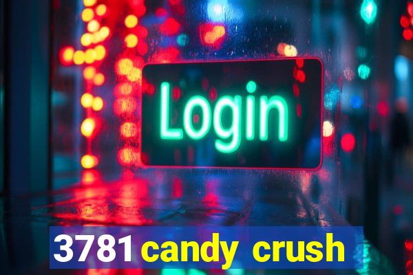 3781 candy crush