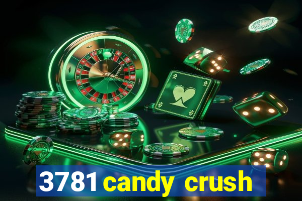 3781 candy crush