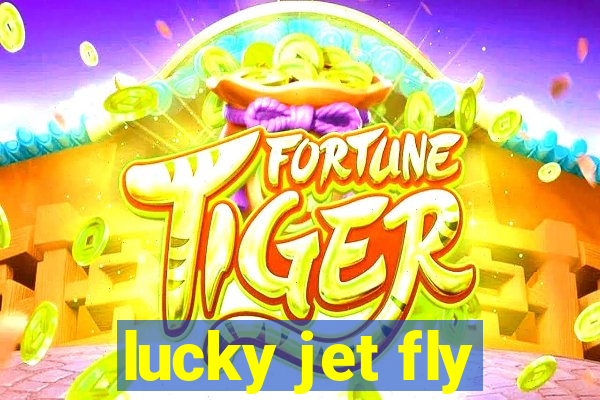 lucky jet fly