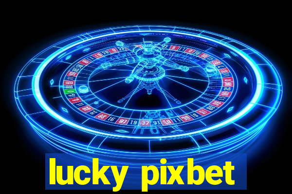 lucky pixbet