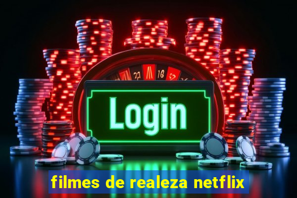 filmes de realeza netflix