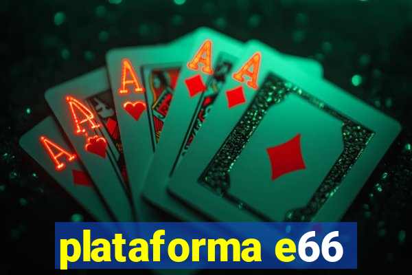 plataforma e66