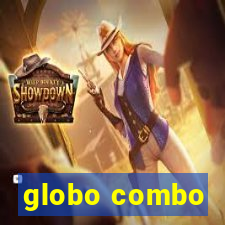 globo combo