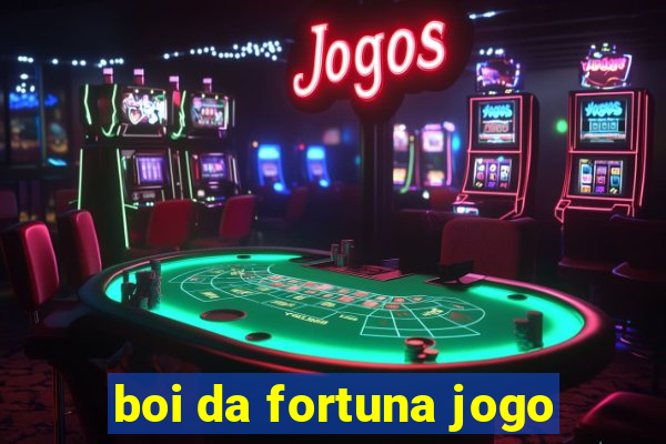 boi da fortuna jogo