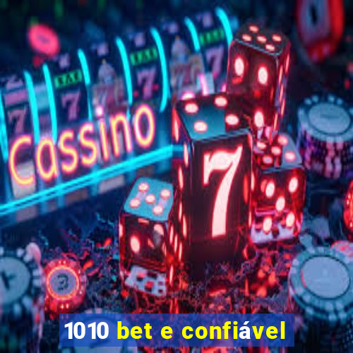 1010 bet e confiável