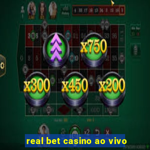 real bet casino ao vivo