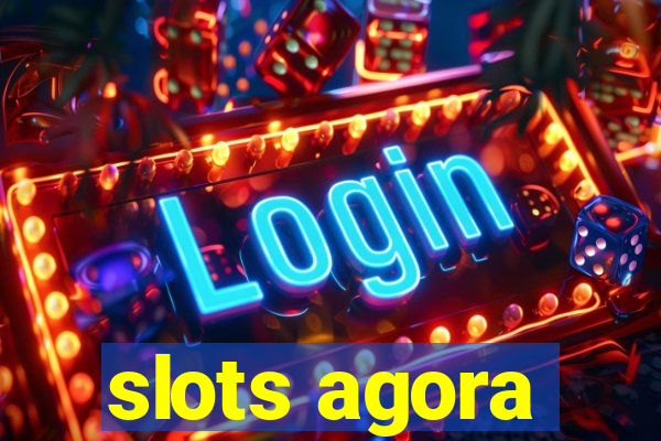 slots agora