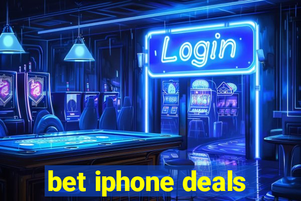 bet iphone deals