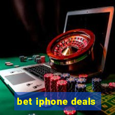 bet iphone deals