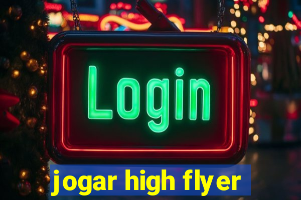 jogar high flyer