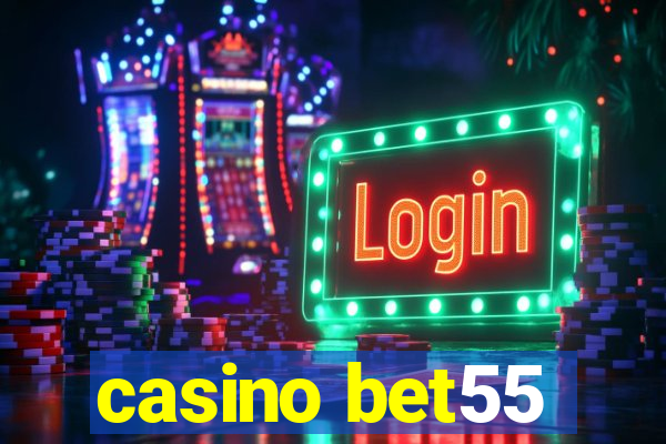 casino bet55