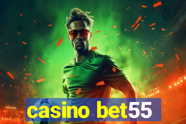 casino bet55