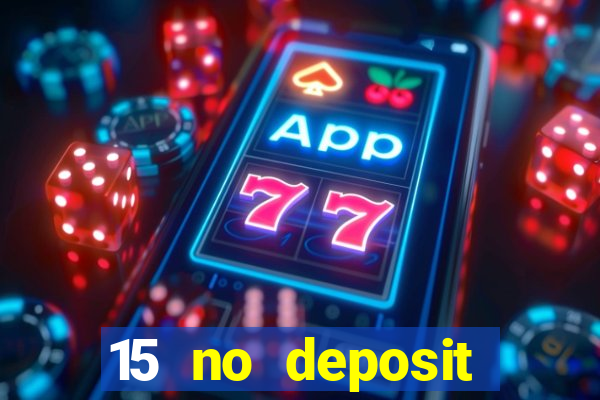 15 no deposit mobile casino