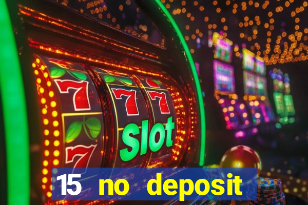 15 no deposit mobile casino