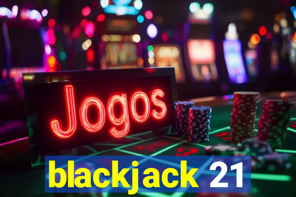 blackjack 21