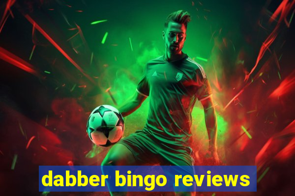 dabber bingo reviews