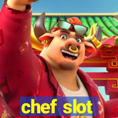 chef slot