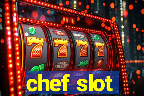 chef slot