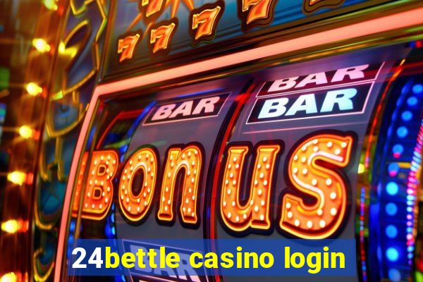 24bettle casino login