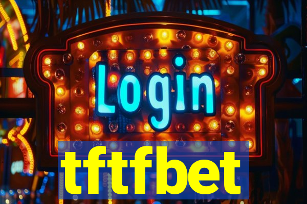 tftfbet