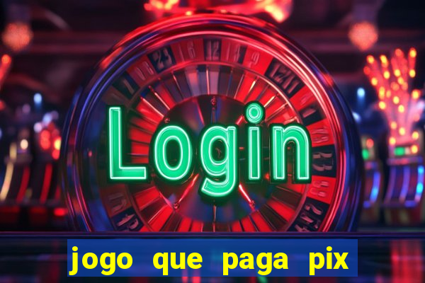 jogo que paga pix na hora