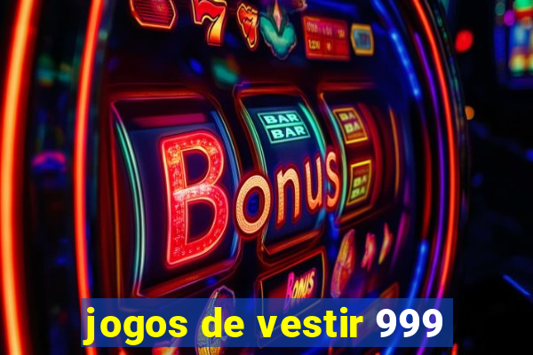 jogos de vestir 999