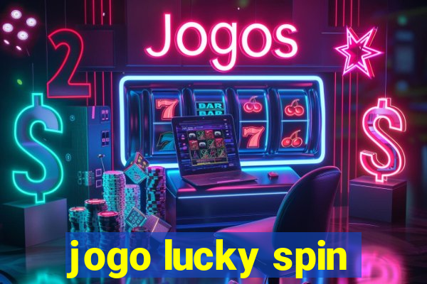 jogo lucky spin