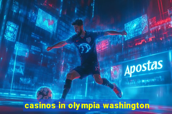 casinos in olympia washington