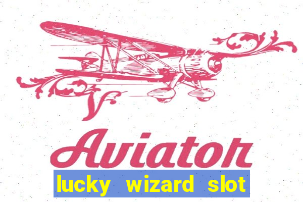 lucky wizard slot free play