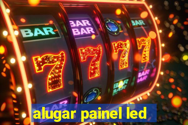 alugar painel led