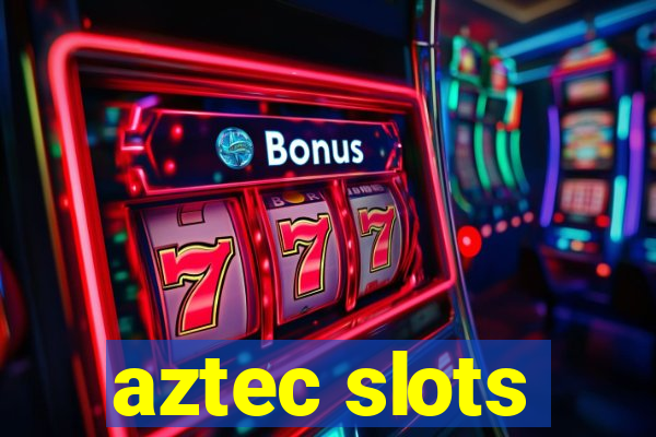 aztec slots