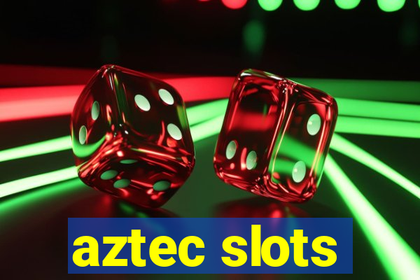 aztec slots