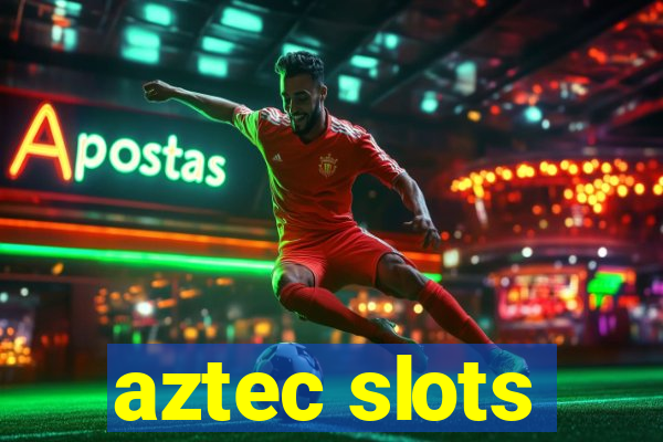 aztec slots