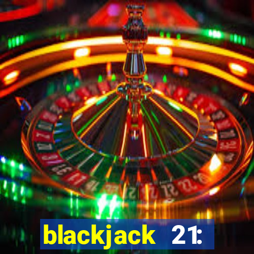 blackjack 21: online casino