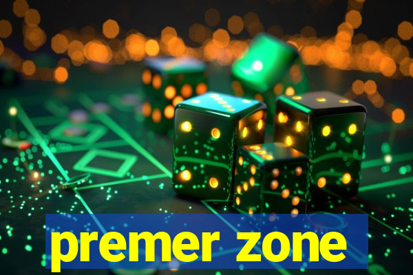 premer zone