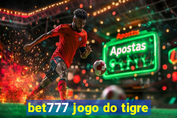 bet777 jogo do tigre