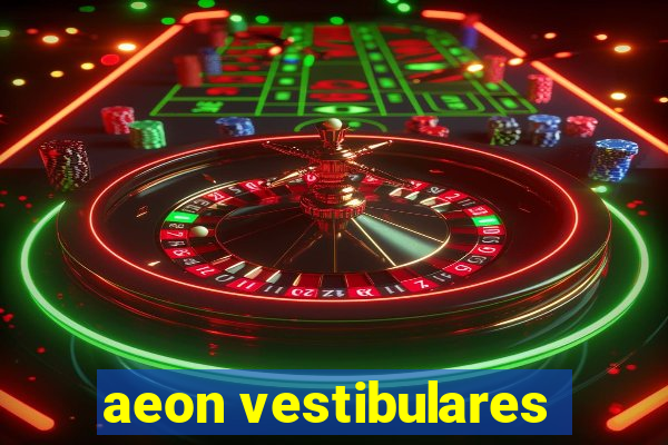 aeon vestibulares