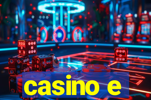 casino e