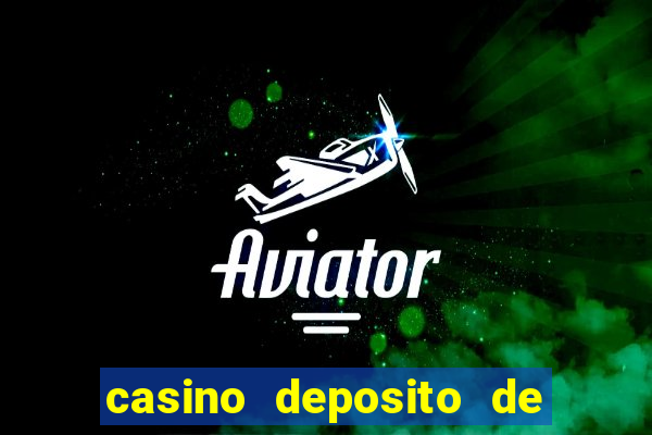 casino deposito de 1 real