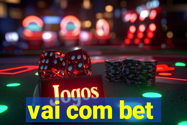 vai com bet