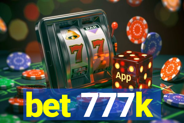 bet 777k