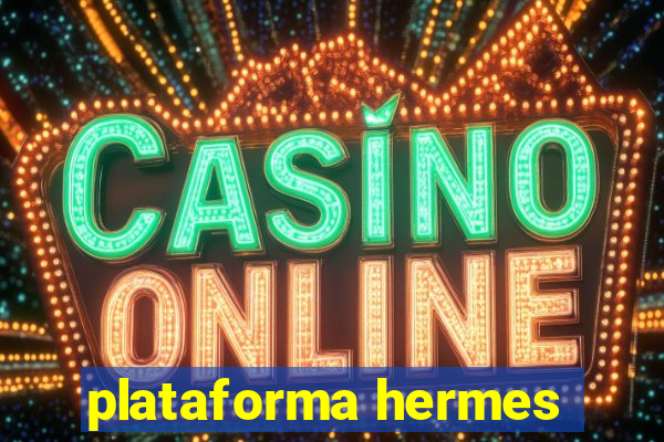 plataforma hermes