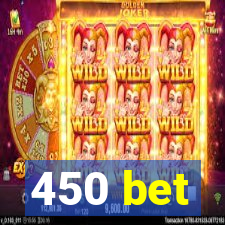 450 bet