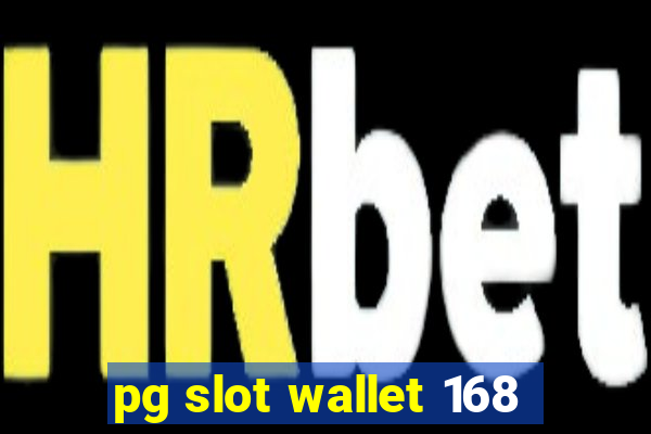 pg slot wallet 168